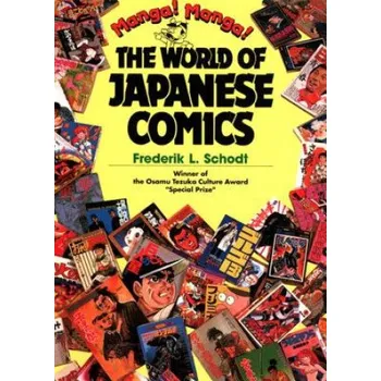 Manga! Manga!: The World Of Japanese Comics (Frederik L. Schodt,Osamu Tezuka)(Brožovaná)