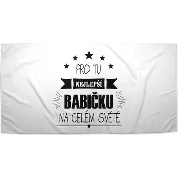 Osuška Sablio Ručník Pro tu nejlepší babičku - 30x50 cm