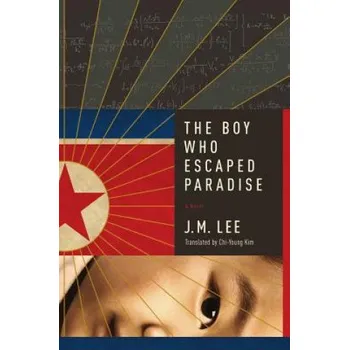 Cizojazyčná kniha Boy Who Escaped Paradise (J. M. Lee,Chi-Young Kim)(Brožovaná)