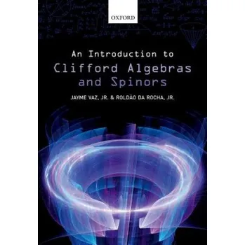 Cizí jazyk Introduction to Clifford Algebras and Spinors (Vaz,Jayme,Jr.,Roldao de Rocha)(Pevná)