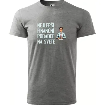 Sablio Tričko s potiskem Nejlepší finanční poradce na světě - šedé XL
