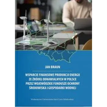 Wsparcie finansowe produkcji energii ze źródeł... - Jan A. Braun
