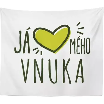 deka Sablio Deka Já miluju mého vnuka: 150x120 cm