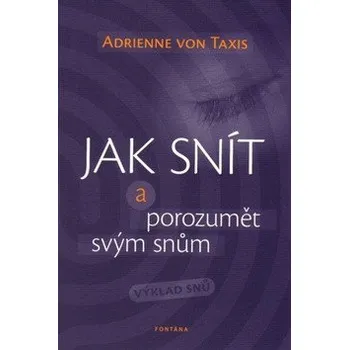 Jak snít a porozumět svým snům - Výklad snů