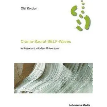 Cranio-Sacral-Self-Waves - Korpiun, Olaf [DE] (2007, Brožovaná, Lehmanns Media GmbH)