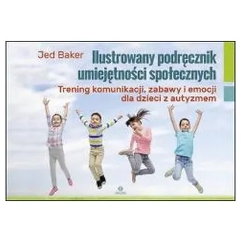 Ilustrowany podręcznik umiejętności społecznych - JED BAKER