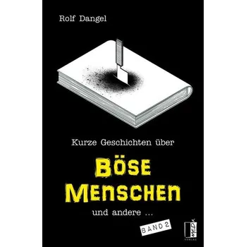 Kurze Geschichten über böse Menschen und andere ... - Dangel, Rolf [DE] (2025, Brožovaná, MEDU Verlag)