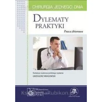 Chirurgia jednego dnia.Dylematy praktyki - Krasowski Grzegorz, Kruk Marek