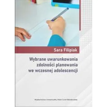 Wybrane uwarunkowania zdolności planowania we... - Sara Filipiak