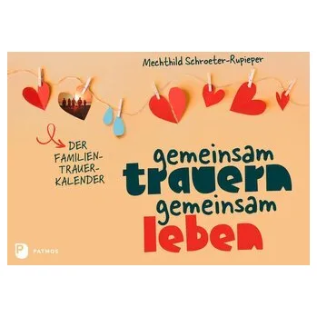 Osobní rozvoj Gemeinsam trauern - gemeinsam leben - Schroeter-Rupieper, Mechthild [DE] (2025, Patmos-Verlag)