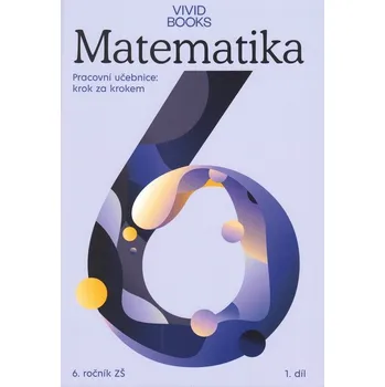 Pracovní sešit matematiky pro 6. ročník 1. díl - Vividbooks (2023, brožovaná)