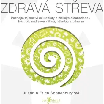 Zdravá střeva: Poznejte tajemství mikrobioty a získejte dlouhodobou kontrolu nad svou váhou, náladou a zdravím - Erica Sonnenburgová, Justin Sonnenburg (2016, brožovaná), [E-kniha]