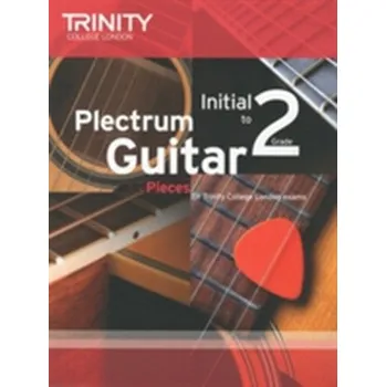 Plectrum Guitar Pieces Initial-Grade 2 - Trinity College London