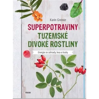 Superpotraviny - Tuzemské divoké rostliny