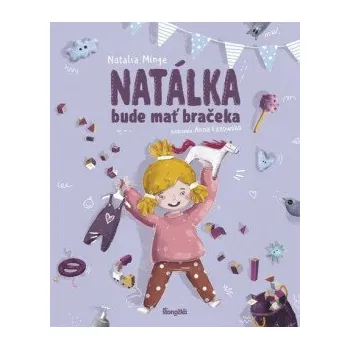 Natálka bude mať bračeka (slovensky) - Minge Natalia