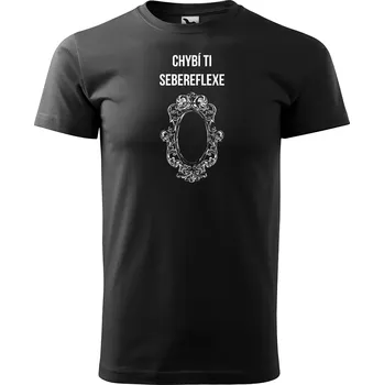 Pánské tričko Sablio Tričko s potiskem Chybí ti sebereflexe - černé 5XL