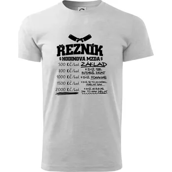 Pánské tričko Hodinová mzda řezník - Triko extra velké (5-8XL) - 8XL ( Světlešedý Melír )