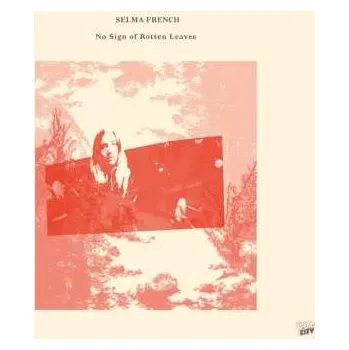 Zahraniční hudba CD Selma French: No Sign Of Rotten Leaves 2025