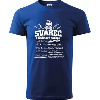 Pánské tričko Svářeč - hodinová sazba - Triko extra velké (5-8XL) - 6XL ( Královská modrá )