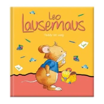 První čtění Leo Lausemaus - Teddy ist weg: Kinderbuch zum Vorlesen - Eine Kindergeschichte für Kinder von 2 bis 4 Jahren – Sophia Witt,Marco Campanella (DE)