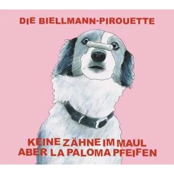 Zahraniční hudba CD Keine Zähne Im Maul Aber La Paloma Pfeifen: Die Biellmann-Pirouette 2015