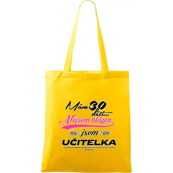 Mám 30 dětí, jsem učitelka - Taška bavlněná - 42 x 38 cm ( Žlutá )