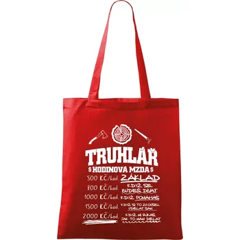 Nákupní taška Hodinová mzda truhlář - Taška bavlněná - 42 x 38 cm ( Červená )