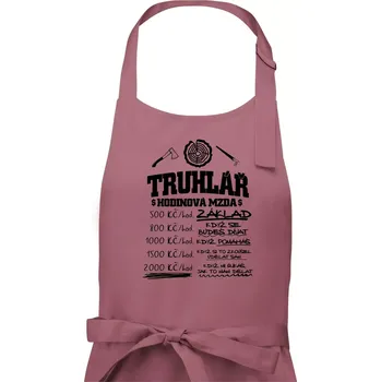 Kuchyňská zástěra Hodinová mzda truhlář - Pánská zástěra na vaření - Univerzální velikost ( Starorůžová )