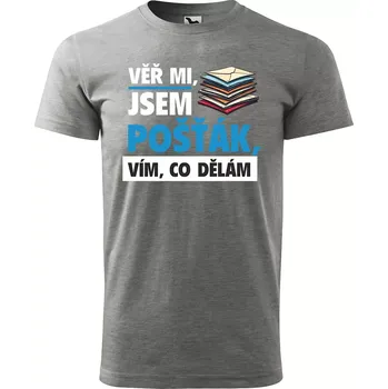 Pánské oblečení Sablio Tričko s potiskem Věř mi, jsem pošťák - šedé XL