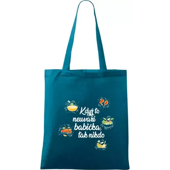 Když to neuvaří babička, tak nikdo - barevné - Taška bavlněná - 42 x 38 cm ( Petrolejová )