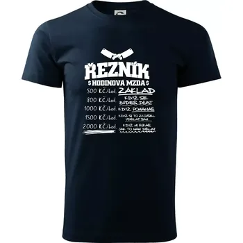 Hodinová mzda řezník - Triko extra velké (5-8XL) - 7XL ( Námořní modrá (velmi tmavá - téměř černá) )