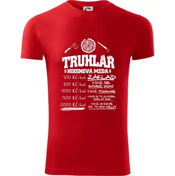 Pánské tričko Hodinová mzda truhlář - Viper FIT - Pánské zůžené tričko - S ( Červená )