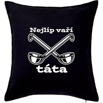 Polštář Nejlíp vaří táta - Polštář 50x50 - 50x50 - Pouze potah ( Černá )