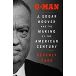 G-Man: J. Edgar Hoover and the Making…