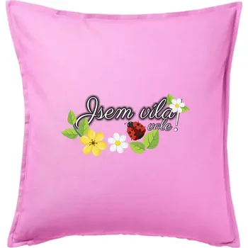 Polštář Jsem víla vole! - Polštář 50x50 - 50x50 - Pouze potah ( Růžová )