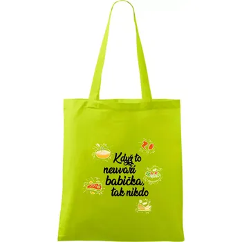 Když to neuvaří babička, tak nikdo - barevné - Taška bavlněná - 42 x 38 cm ( Limetková )