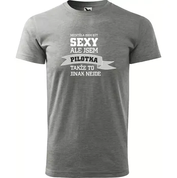Sablio Tričko s potiskem Nechtěla jsem být sexy, ale jsem pilotka - šedé S