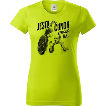 Pánská móda Jestli si ty ČUNDR neprosadíš, tak... - Dámské tričko Basic - Nejoblíbenějí - XL