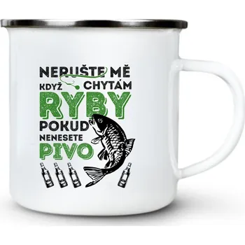 Nerušte mě když chytám ryby, pokud nenesete pivo - Plechový hrnek VELKÝ 400ml (500 ml po okraj) - 400 ml
