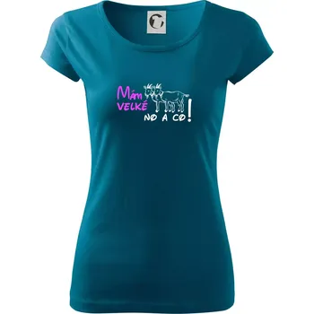 Dámské tričko Mám velké kozy! No a co! - Dámské triko Pure - S ( Petrolejová )