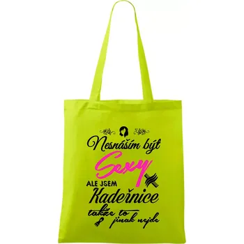 Nesnáším být sexy - Kadeřnice - Taška bavlněná - 42 x 38 cm ( Limetková )