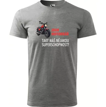 Pánské oblečení Sablio Tričko s potiskem Jsem motorkář, taky máš nějakou superschopnost? - šedé XL