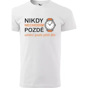Pánské tričko Sablio Tričko s potiskem Nikdy nechodím pozdě - bílé 5XL