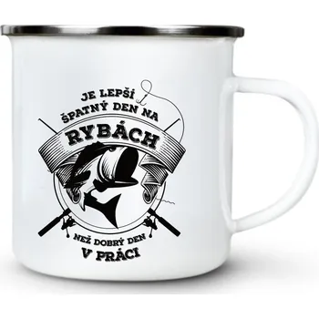 Je lepší špatný den na rybách, než dobrý den v práci. Černý tisk. - Plechový hrnek VELKÝ 400ml (500 ml po okraj) - 400 ml