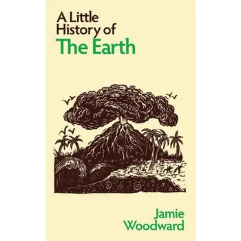 A Little History of the Earth (WOODWARD JAMIE)(Pevná)