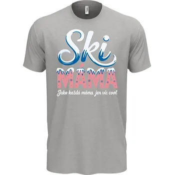 Ski Máma.Jako každá máma jen víc cool - Super triko, moderní letní střih - 4XL