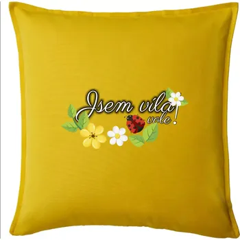 Polštář Jsem víla vole! - Polštář 50x50 - 50x50 - Pouze potah ( Žlutá )