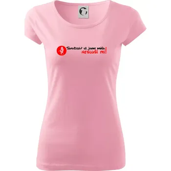 Dámské tričko Svatozář už jsem měla, nesluší mi! - Dámské triko Pure - XS ( Růžová )