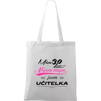 Mám 30 dětí, jsem učitelka - Taška bavlněná - 42 x 38 cm ( Bílá )