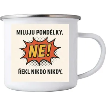 Bílý plechový hrnek 380ml s obrázkem - citát miluju pondělky